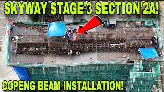 SKYWAY STAGE3 SECTION2A COPENG BEAM INSTALLATION UPDATE OCTOBER112024 [upl. by Naesyar121]