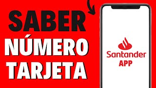 Cómo Saber Mi Número de Tarjeta Santander en la App ¡MUY FÁCIL [upl. by Titus466]