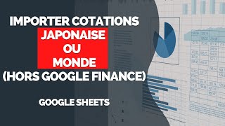 TUTO Récupérer Cours dActions Japonaises Chinoises  Google Sheets  Portefeuille Bourse [upl. by Yennep]