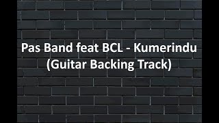 Pas Band feat BCL  Kumerindu Guitar Backing Track [upl. by Lilybel698]