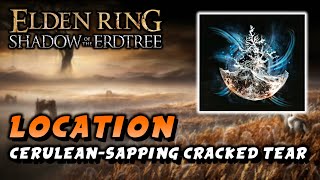 Elden Ring  How To Get CeruleanSapping Cracked Tear Cracked Tear Shadow Of The Erdtree DLC [upl. by Ahsirtap497]