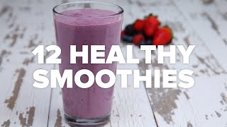 12 Healthy Smoothies [upl. by Enovaj554]