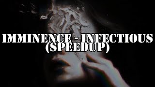 Imminence  Infectious SpeedUp [upl. by Leclair324]