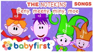 The Notekins  Eeny meeny miny moe  New Song  Choosing Ryhme song for kids  BabyFirstTV [upl. by Asiaj]