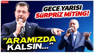 Ekrem İmamoğlundan gece yarısı sürpriz miting quotAramızda kalsınquot [upl. by Kristel]