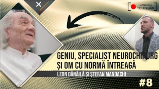 Geniu specialist neurochirurg și OM cu normă întreagă – Leon Dănăilă amp Ştefan Mandachi [upl. by Chi150]