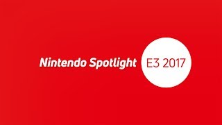 Introduction  Nintendo Spotlight E3 2017 [upl. by Sisak]