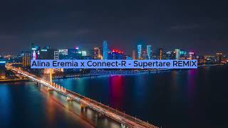 Alina Eremia x ConnectR  Supertare  Remix By DJ RSB [upl. by Helena]