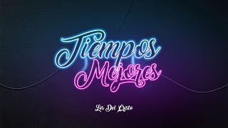 Los Del Cristo  Tiempos Mejores [upl. by Attiuqehs]