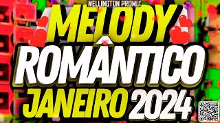 🔴 MELODY ROMÂNTICO 2024❤❤❤SET ATUALIZADO📲🚀JANFEV2024wellingtonpromix1670 [upl. by Joselyn491]