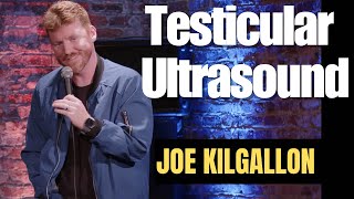 Testicular Ultrasound  Joe Kilgallon  Stand Up Comedy [upl. by Lielos]