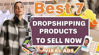 Best 7 Dropshipping Products to Sell Now  Viral Ads [upl. by Llebanna]