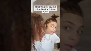 Idris DD amp Ddot couldn’t believe Brooklyn’s Moms age😭 [upl. by Ocko]