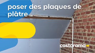 Poser des plaques de plâtre Castorama [upl. by Catto]