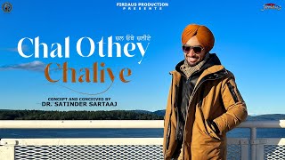 Chal Othey Chaliye Official Video  Satinder Sartaaj  Travel Diaries  New Punjabi Song 2024 [upl. by Nigle554]