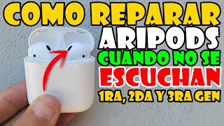 Como Reparar unos AirPods 1ra 2da y 3ra Generación Cuando SE ESCUCHAN BAJO POCO o NADA [upl. by Labina]