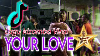 Lagu kizomba terbaru🌴YOUR LOVE🎋Viral [upl. by Flodnar]