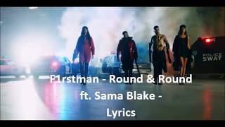 Round amp Round  Lyrics  F1rstman ft Sama Blake [upl. by Yelssew]