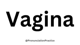 How to Pronounce Vagina [upl. by Ilrac]