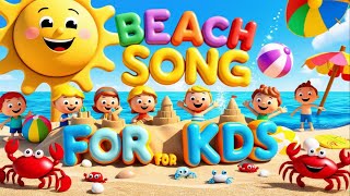 Beach Song for Kids 🌊 Fun Summer Nursery Rhyme amp Dance  Learn Beach Fun with Songs for Children [upl. by Frank]