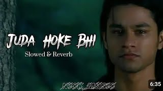 Aadat  Juda Hoke Bhi Slowed  Reverb  Atif Aslam  Hindi Lofi Song  music [upl. by Kirtap]