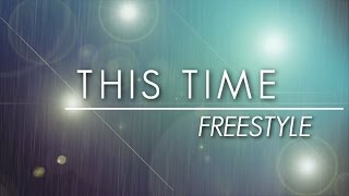 Freestyle — This Time Official Lyric Video [upl. by Beller32]