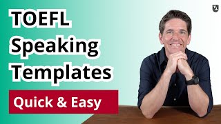 TOEFL Speaking TEMPLATES Quick and Easy [upl. by Eltsryk]