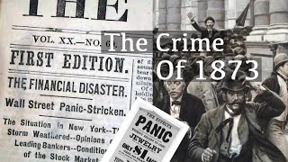 The Crime of 1873 amp the Debasement of Silver [upl. by Trilby912]