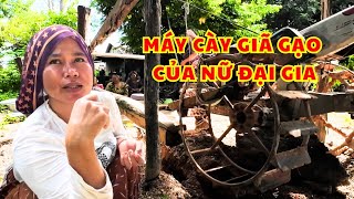 Du Lịch Campuchia Phát Hiện Chiếc Máy Cày Giã Gạo Tự Chế Của Một Nữ Đại Gia Sở Hữu Hơn 20 Hecta Đất [upl. by Armallas948]