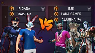 B2K LAKA GAMER AJJUBHAI 94 VS RAISTAR RIGADA  3VS2 NEW CHALLENGE BETWEEN LEGENDS [upl. by Eciralc521]