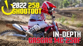 InDepth 2022 250 Shootout 2022 GasGas MC 250F [upl. by Dnomar]