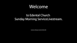 Edental Church Sunday Morning Service Livestream [upl. by Niltyak]