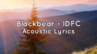 Blackbear  IDFC Acoustic Lyrics [upl. by Annaeerb258]