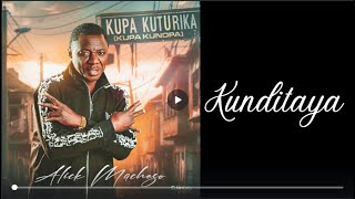 Kunditaya  Alick Macheso  Kupa Kuturika [upl. by Akerboom]