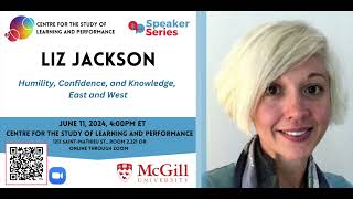 CSLP Speaker Series 202324 Liz Jackson on Humility Confidence and Knowledge East and West [upl. by Yasui]