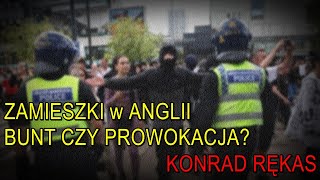 Zamieszki w Anglii bunt czy prowokacja  Konrad Rękas [upl. by Chariot]