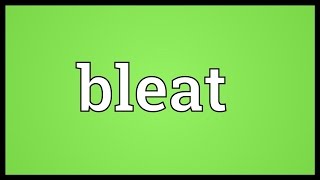 Bleat Meaning [upl. by Bakeman]