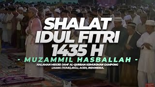 Muzammil Hasballah  Shalat Idul Fitri 1435 H [upl. by Lemaceon492]