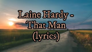 Laine Hardy  That Man lyrics [upl. by Elitnahc]