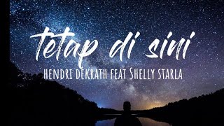 Terima kasih kau telah mencintaiku  Tetap di sini ll suhendri feat Shelly starla Lyrics musik [upl. by Procto]