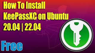 How To Install KeePassXC on Ubuntu 2004  2204 [upl. by Dessma]