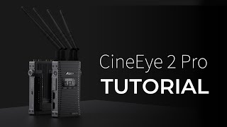 CineEye 2 Pro Overall Tutorial  Accsoon [upl. by Ardnola]