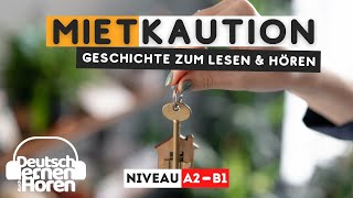 265 Geschichte zum Lesen amp Hören  Thema Mietkaution  Deutsch lernen durch Hören  A2B1  DldH [upl. by Simona]