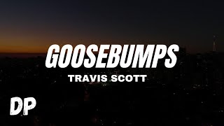 Travis Scott  goosebumps Lyrics ft Kendrick Lamar [upl. by Seema]