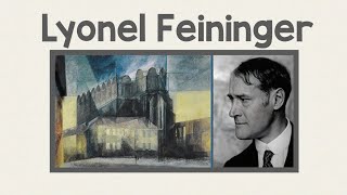 Lyonel Feininger [upl. by Leile]