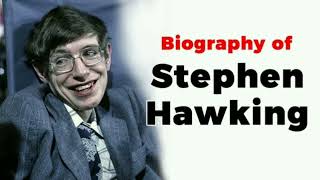 Biography Of Stephen Hawking  Exploring the Universe with Stephen Hawking [upl. by Ettegirb]