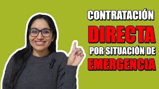 Contratación directa por situación de emergencia [upl. by Ettenauq]