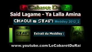 Staifi 2012 Said Lagame  Ya Lalla Amina Remix By YZL [upl. by Fransisco]