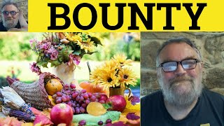 🔵 Bounty Meaning  Bounty Defined  Bounteous Examples  Bountiful Defined  SemiFormal Vocabulary [upl. by Tnahsin816]