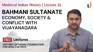 Medieval India Lecture 25 Bahmani Sultanate  Economy Society amp Conflict with Vijayanagara upsc [upl. by Anderea]